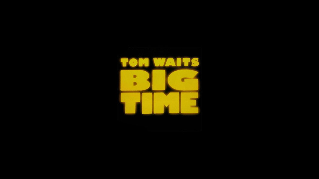 Tom Waits: Big Time