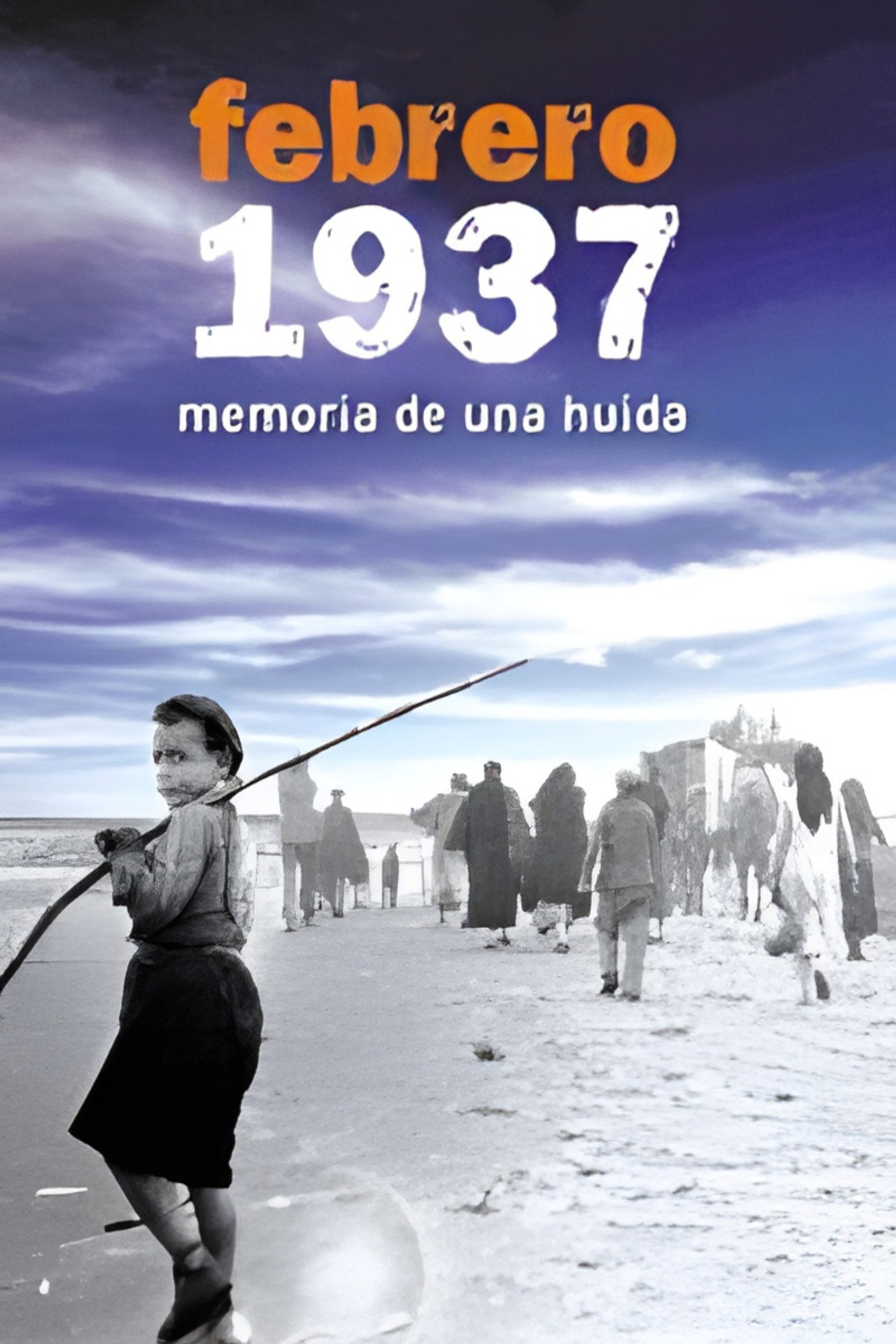 Febrero 1937. Memoria de una huida