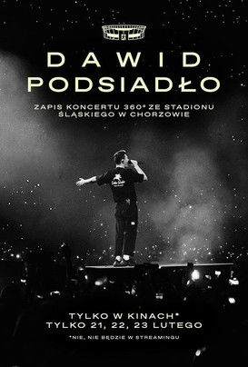 Dawid Podsiadło - zapis koncertu 360° ze Stadionu Śląskiego w Chorzowie