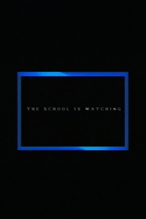 The School Is Watching