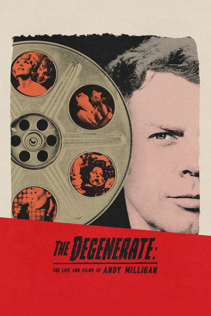 The Degenerate: The Life and Films of Andy Milligan