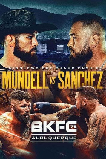 BKFC 75: Mundell vs. Sanchez