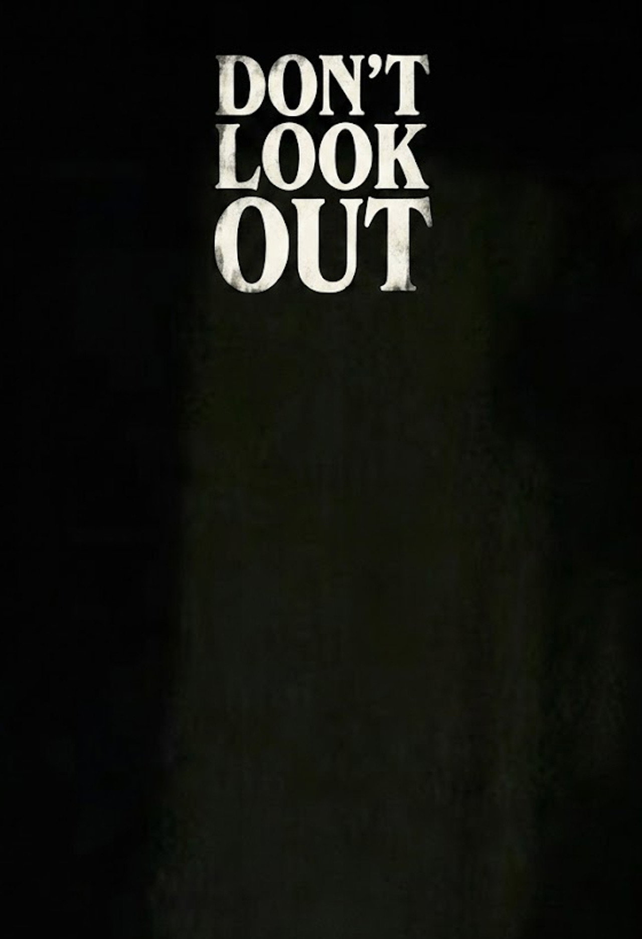 Don’t Look Out