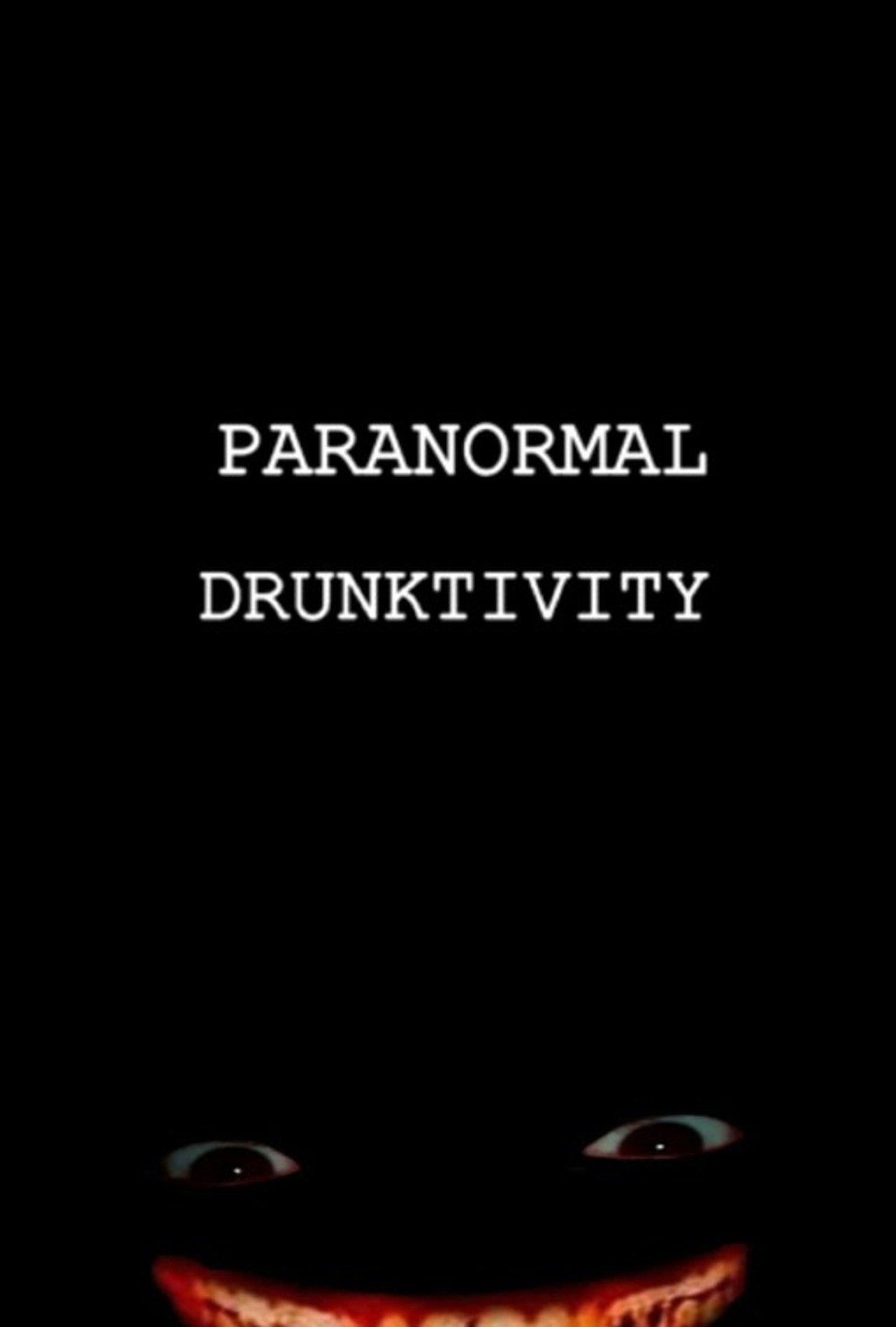 Paranormal Drunktivity
