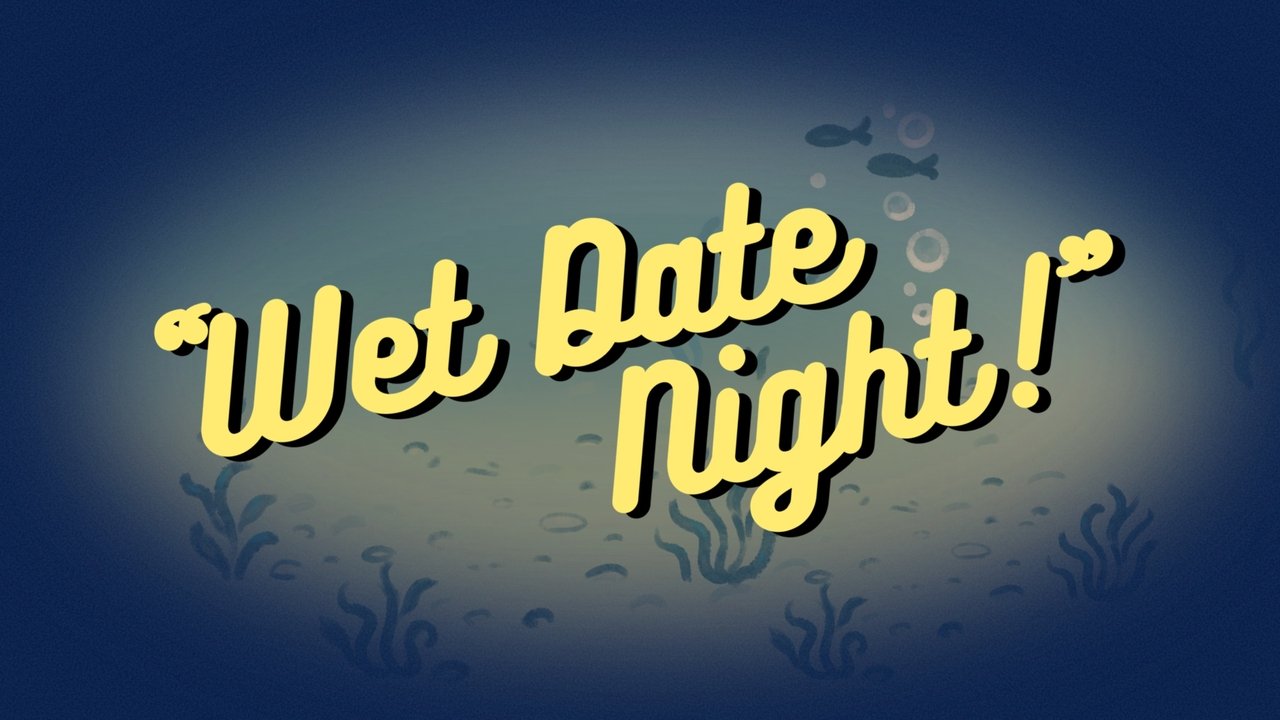 Wet Date Night!