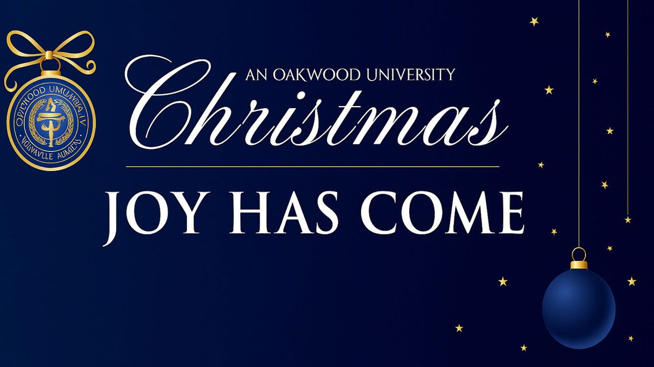 An Oakwood University Christmas: Joy Has Come