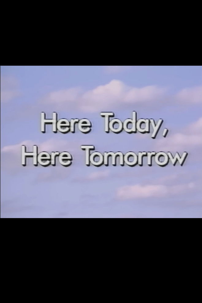 Here Today, Here Tomorrow