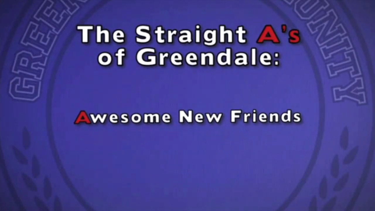 The Straight A's of Greendale - Awesome New Friends