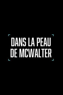 Dans la peau de McWalter