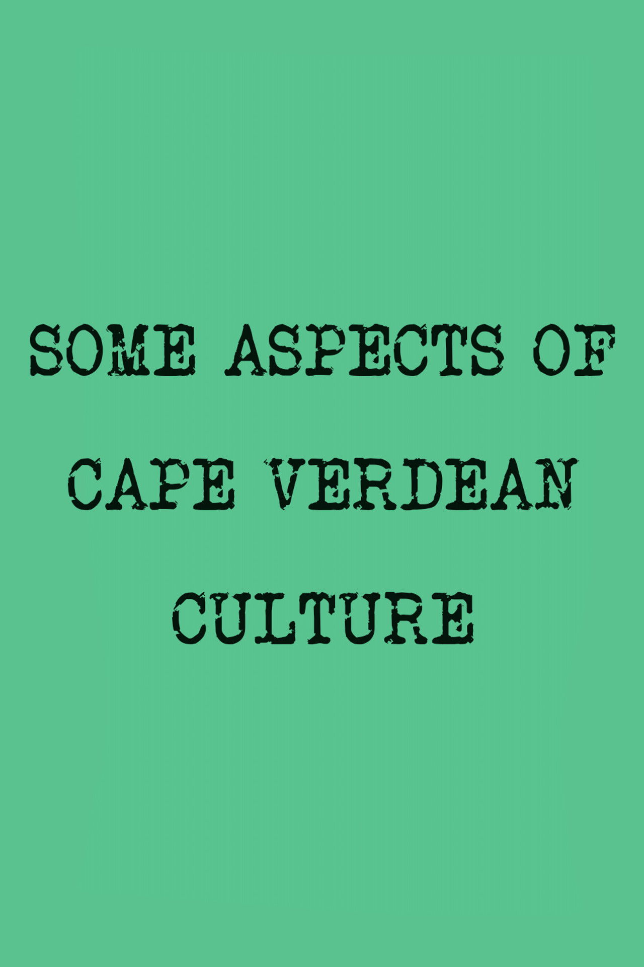 Some Aspects of Cape Verdean Culture
