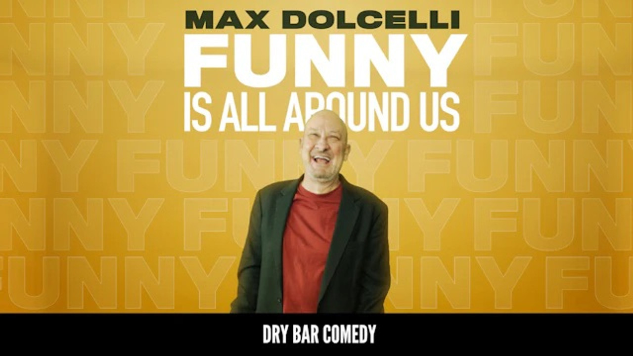 Max Dolcelli: Funny is All Around Us