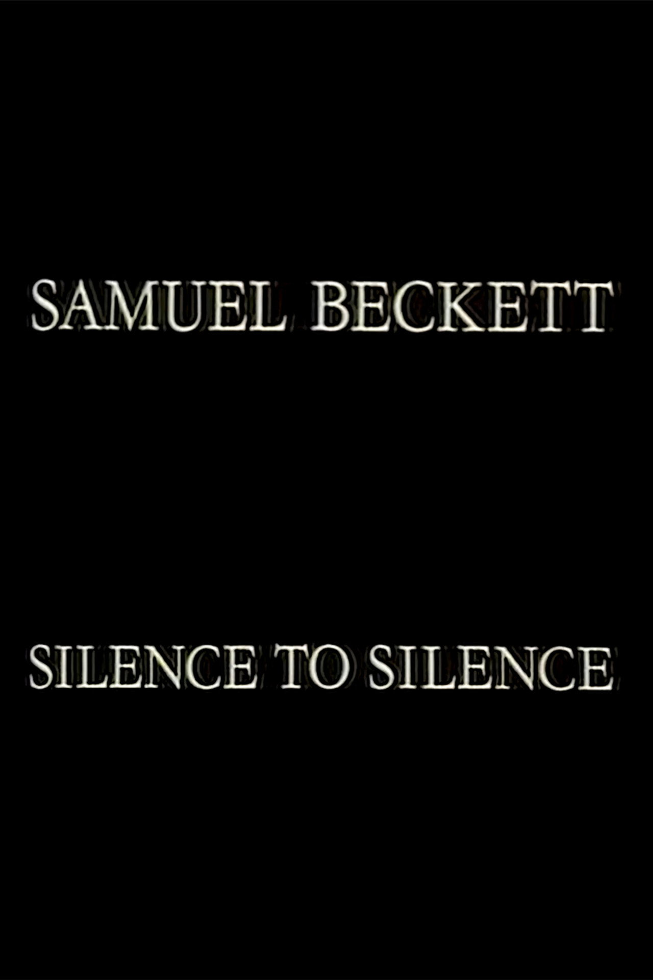 Samuel Beckett: Silence to Silence