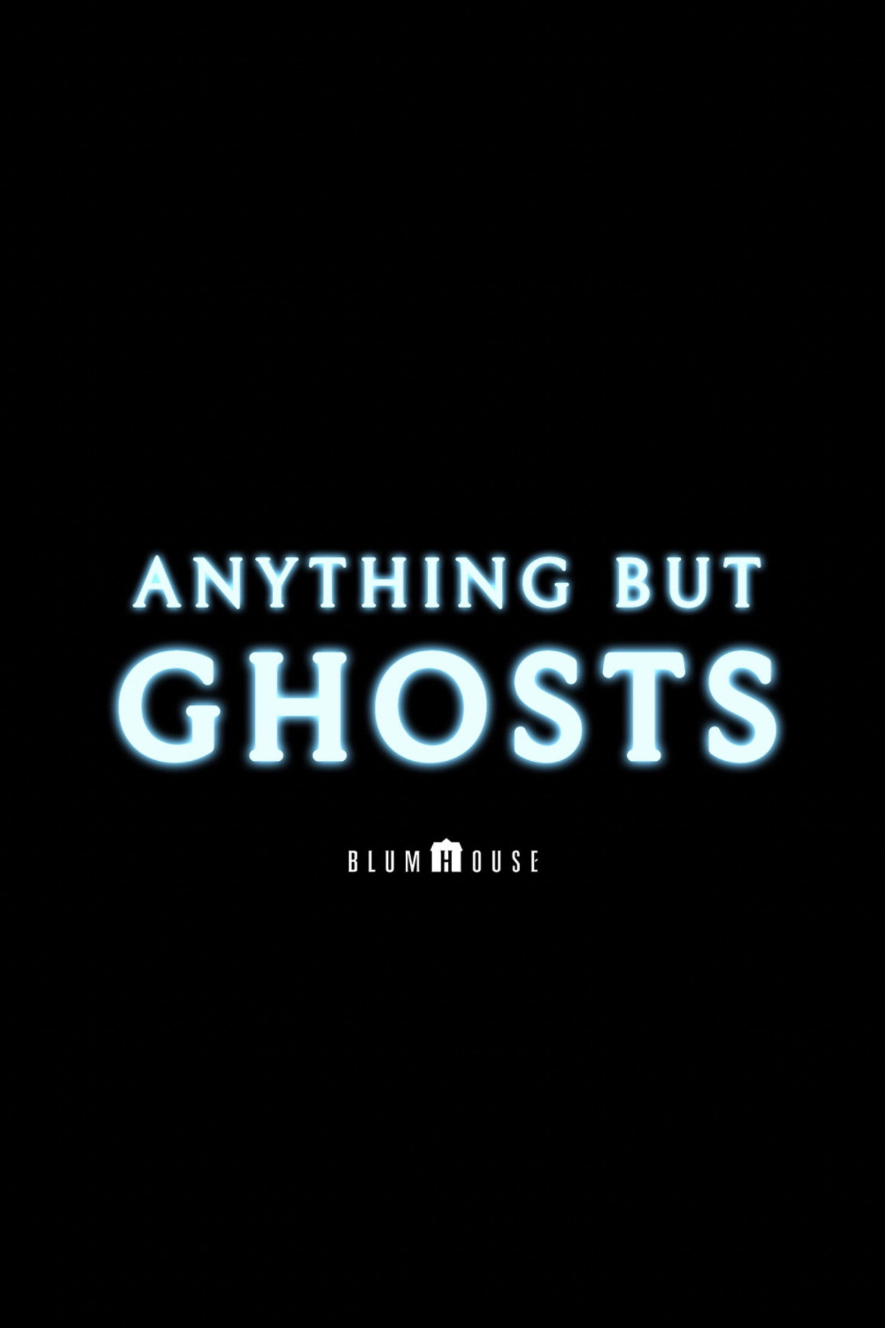 Anything but Ghosts