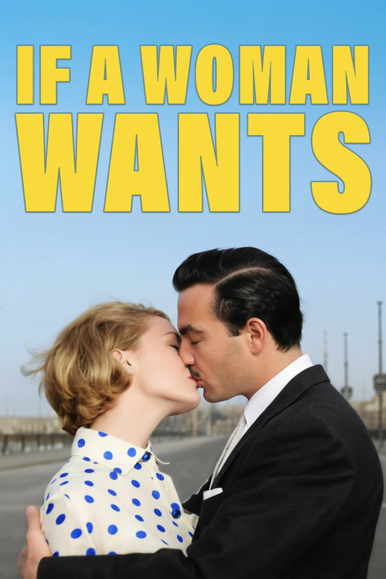 If a Woman Wants...