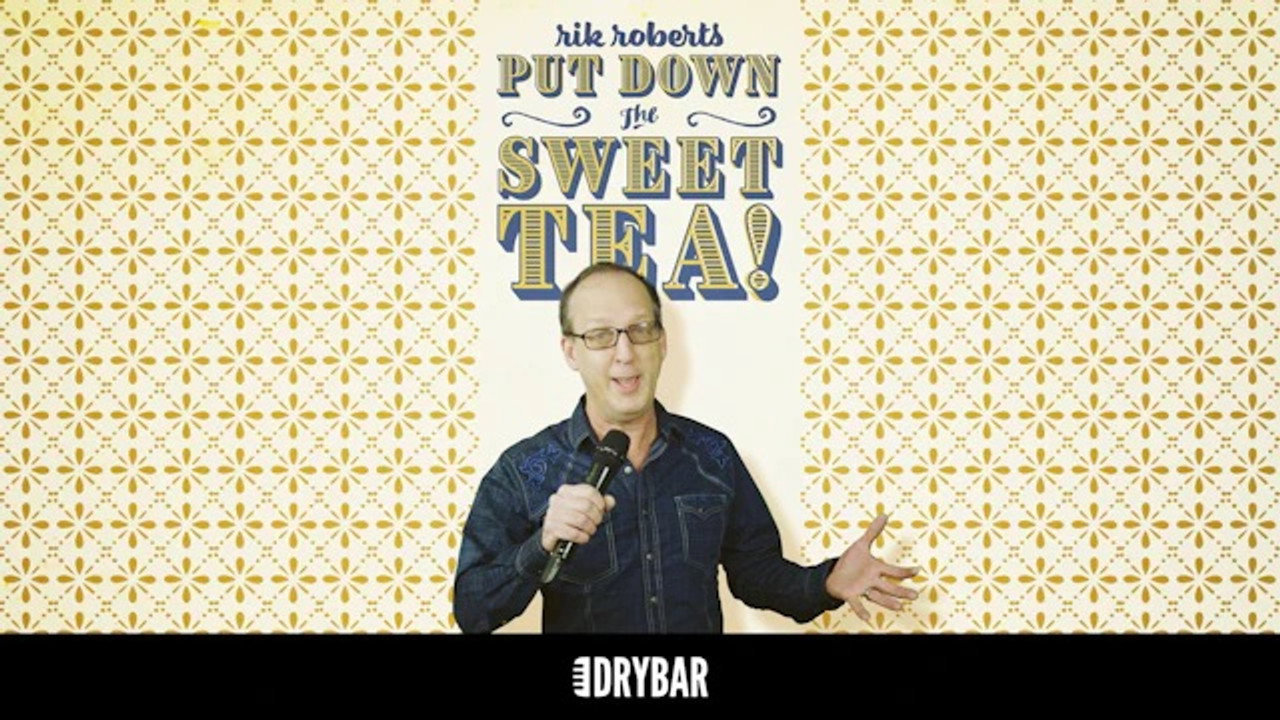 Rik Roberts: Put Down the Sweet Tea
