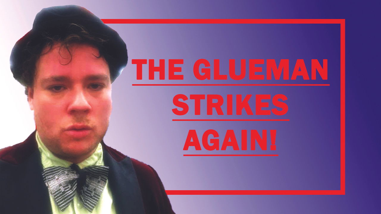 The GlueMan Show
