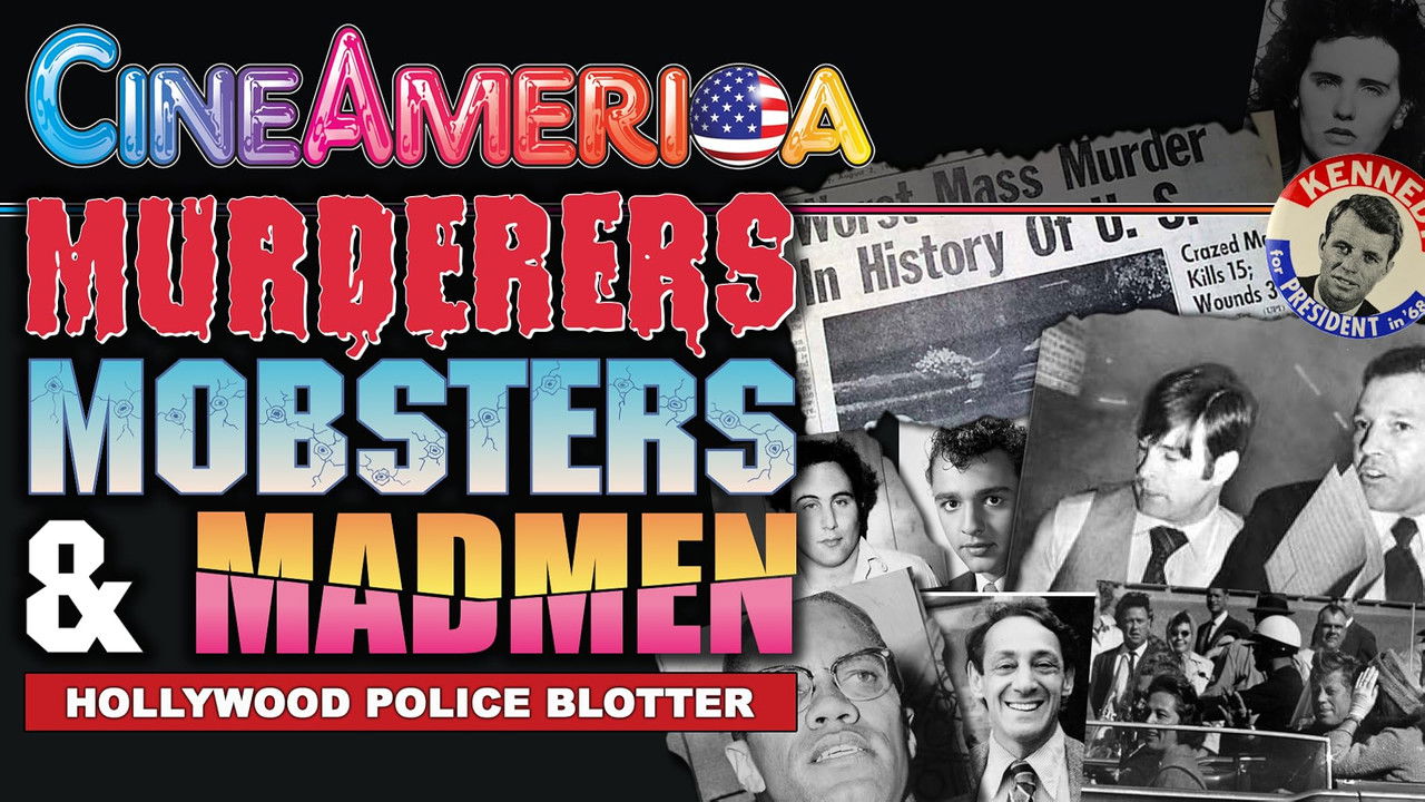 Murderers, Mobsters, & Madmen: Volume 6: Hollywood Police Files