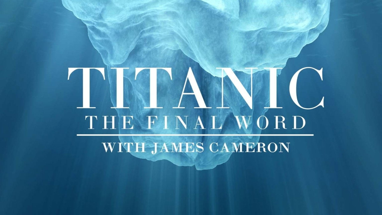 backdrop Titanic: The Final Word with James Cameron