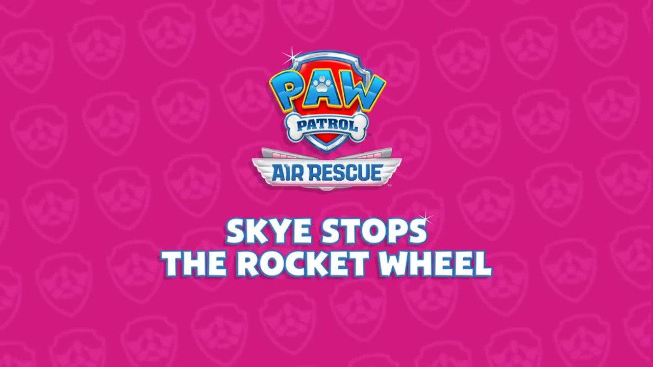 Air Rescue: Skye Stops the Rocket Wheel