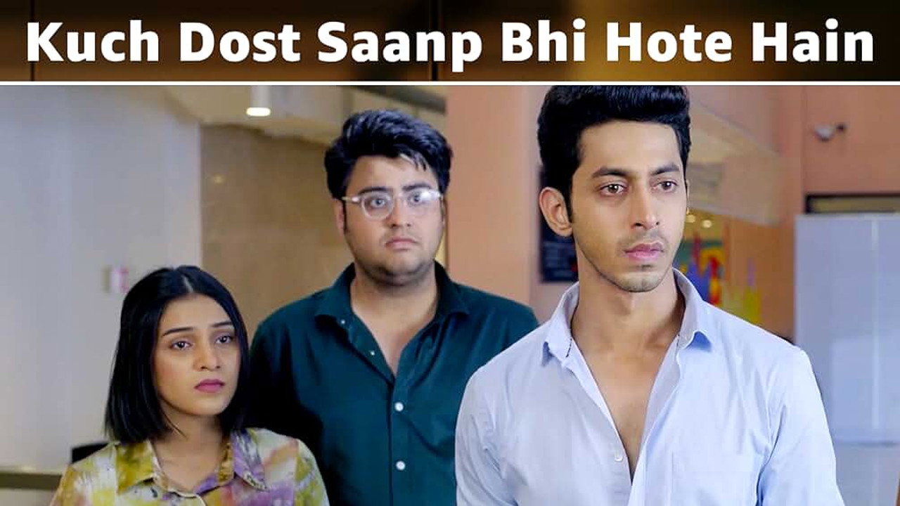 Kuch Dost Saanp Bhi Hote Hain