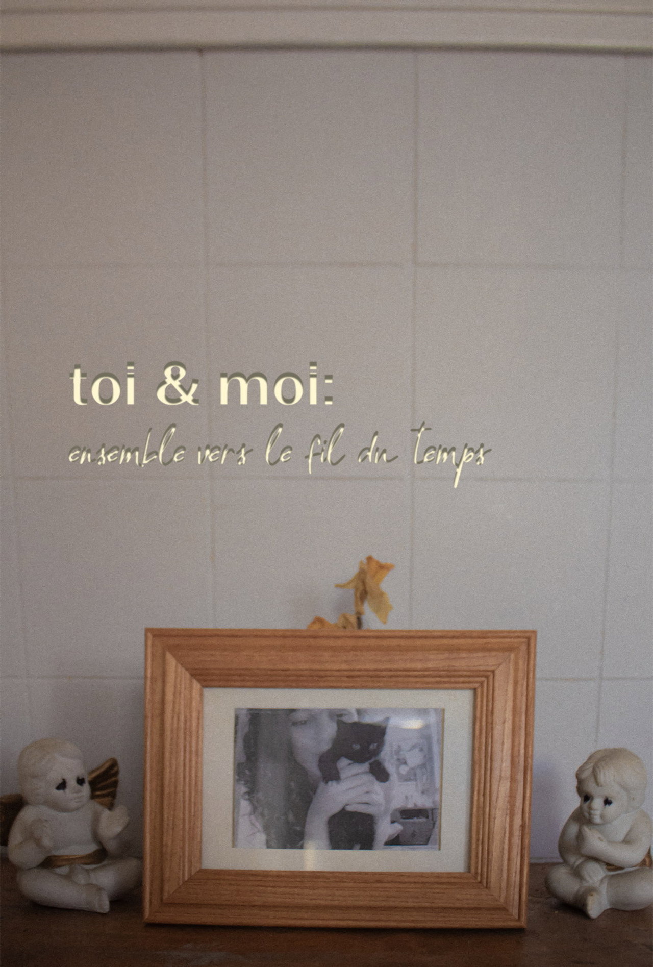 toi & moi: ensemble vers le fil du temps
