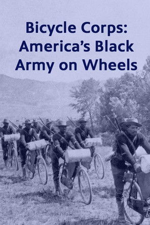 Bicycle Corps: America's Black Army on Wheels