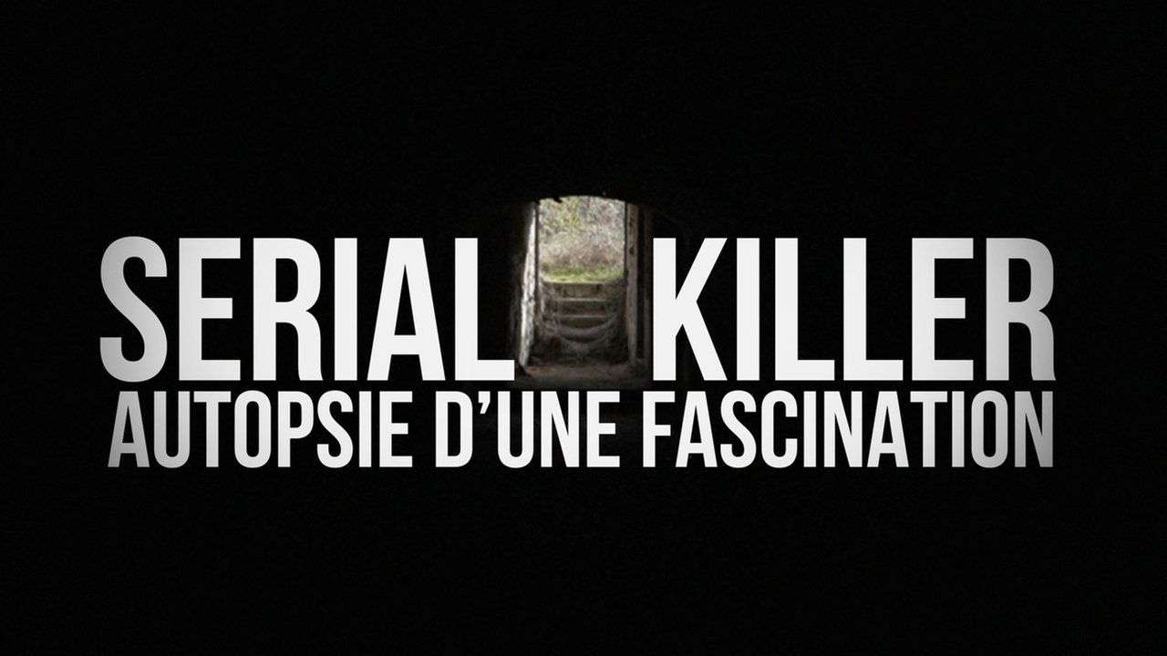 backdrop Serial killer, autopsie d'une fascination