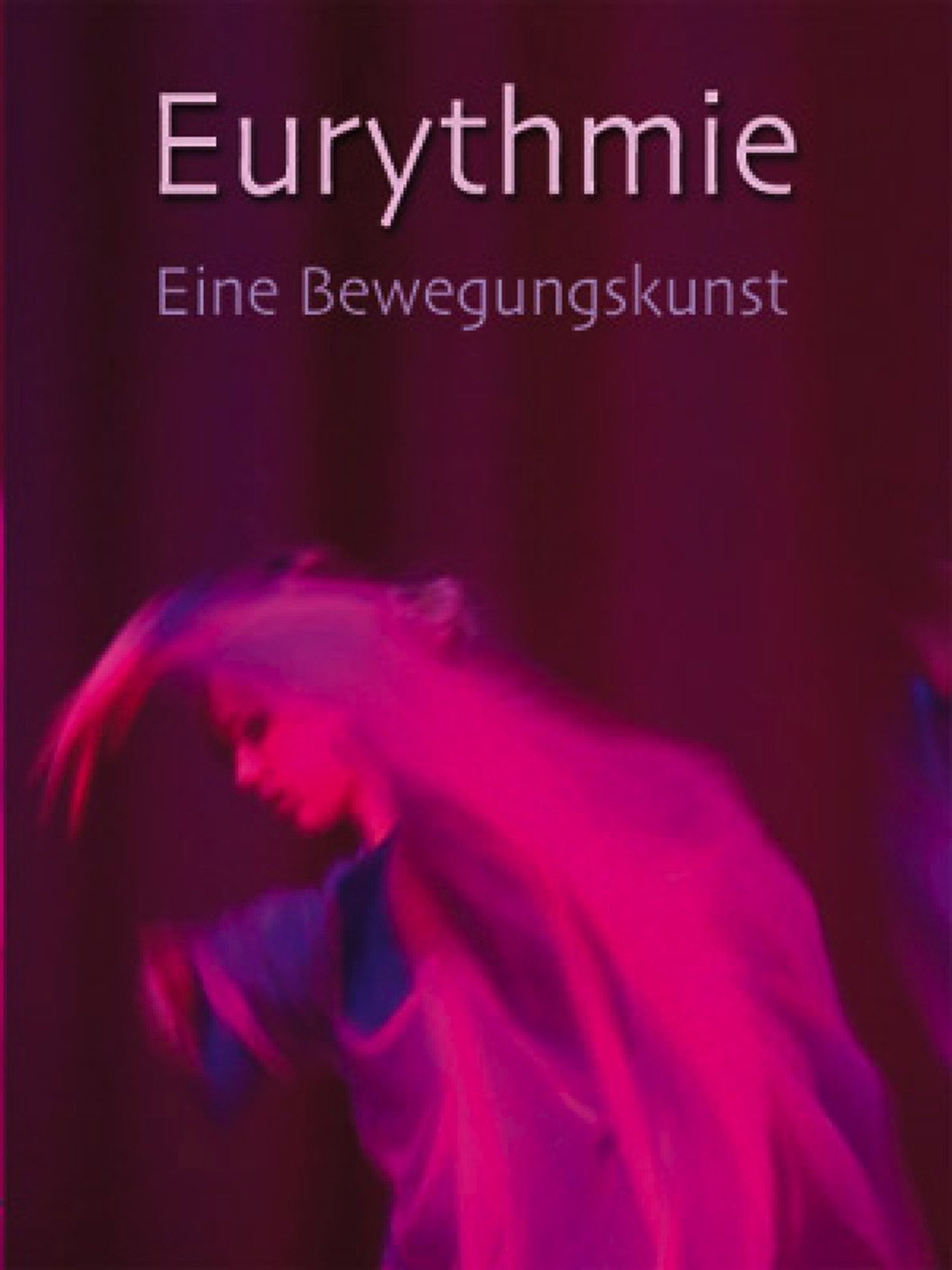 Eurythmie – eine Bewegungskunst