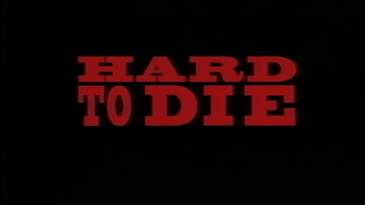 Hard to Die (1990)