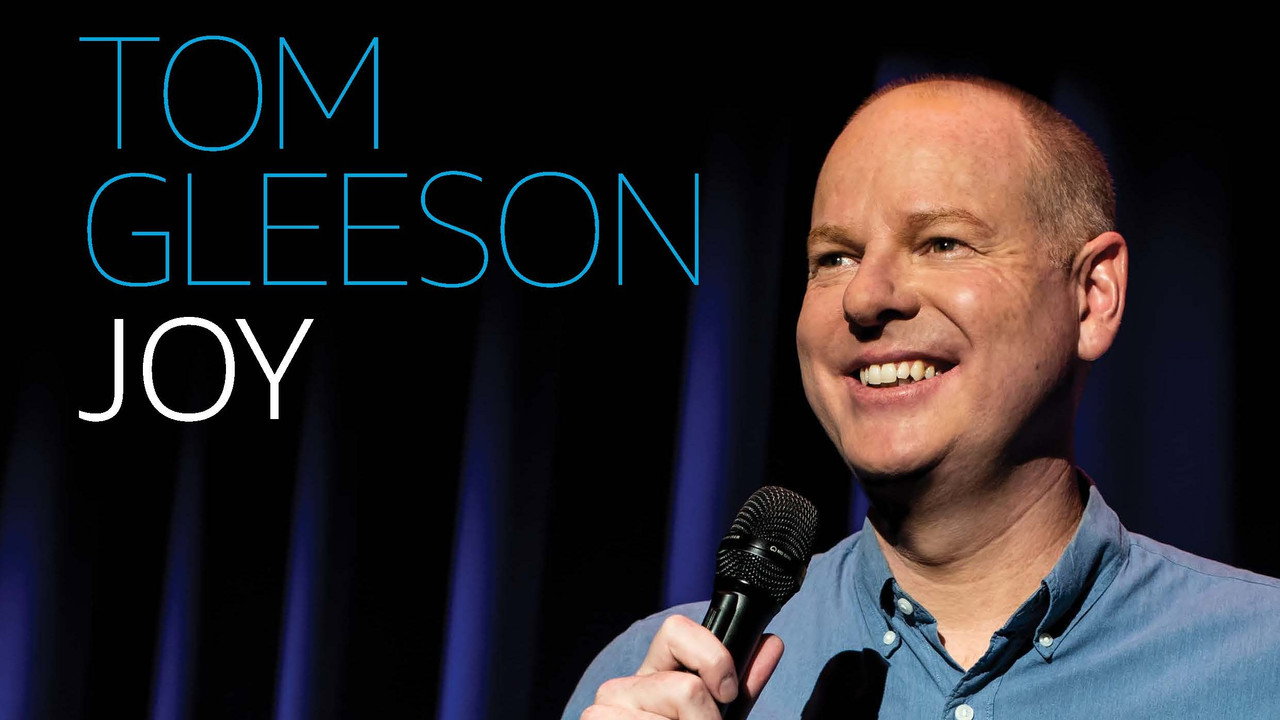 Tom Gleeson: Joy