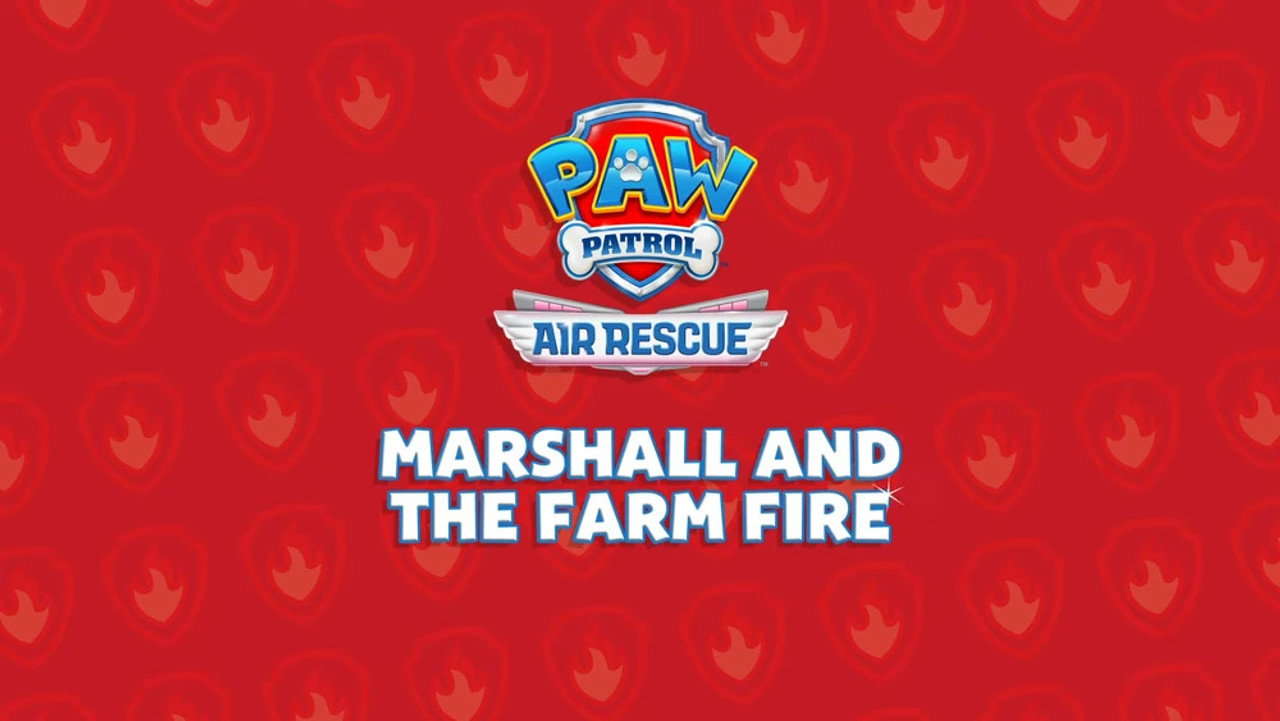 Air Rescue: Marshall and the Farm Fire