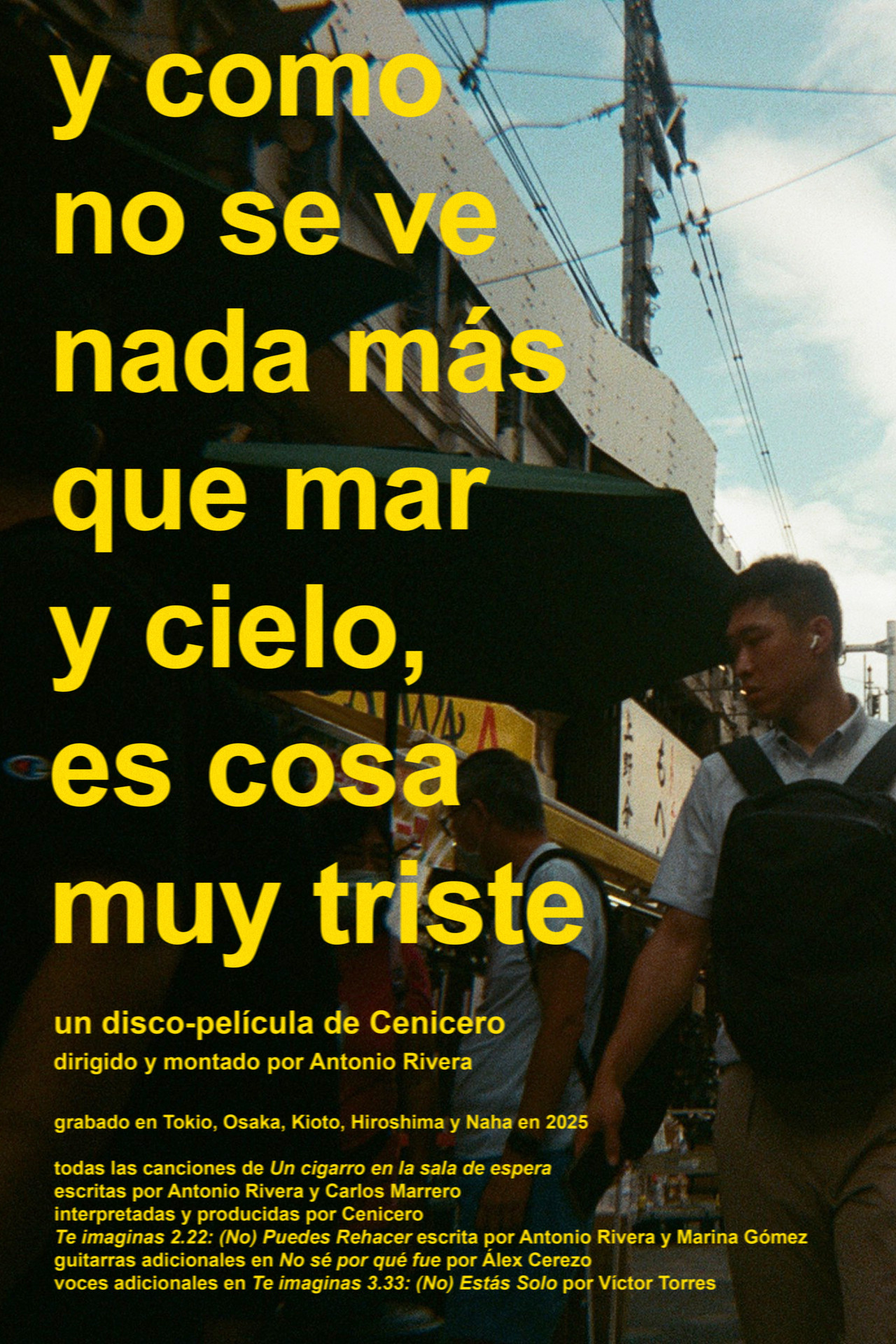 Y como no se ve nada más que mar y cielo, es cosa muy triste
