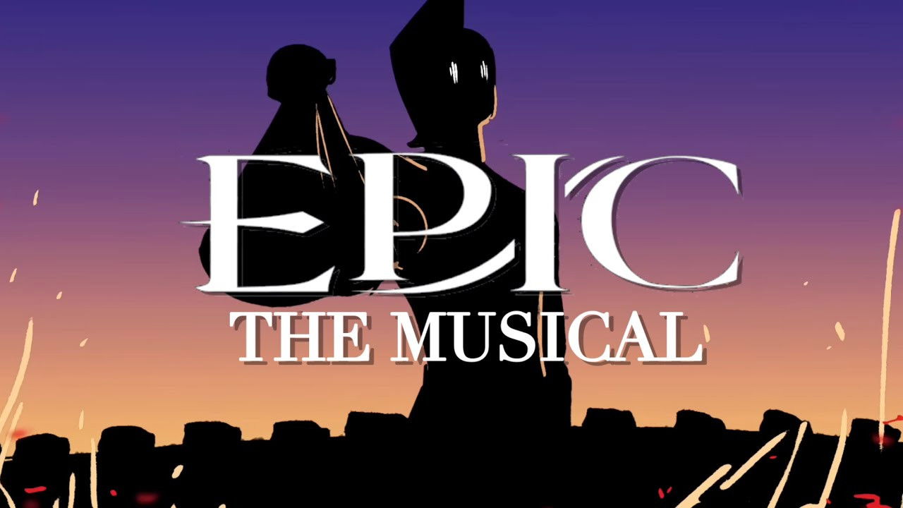 EPIC: The Musical