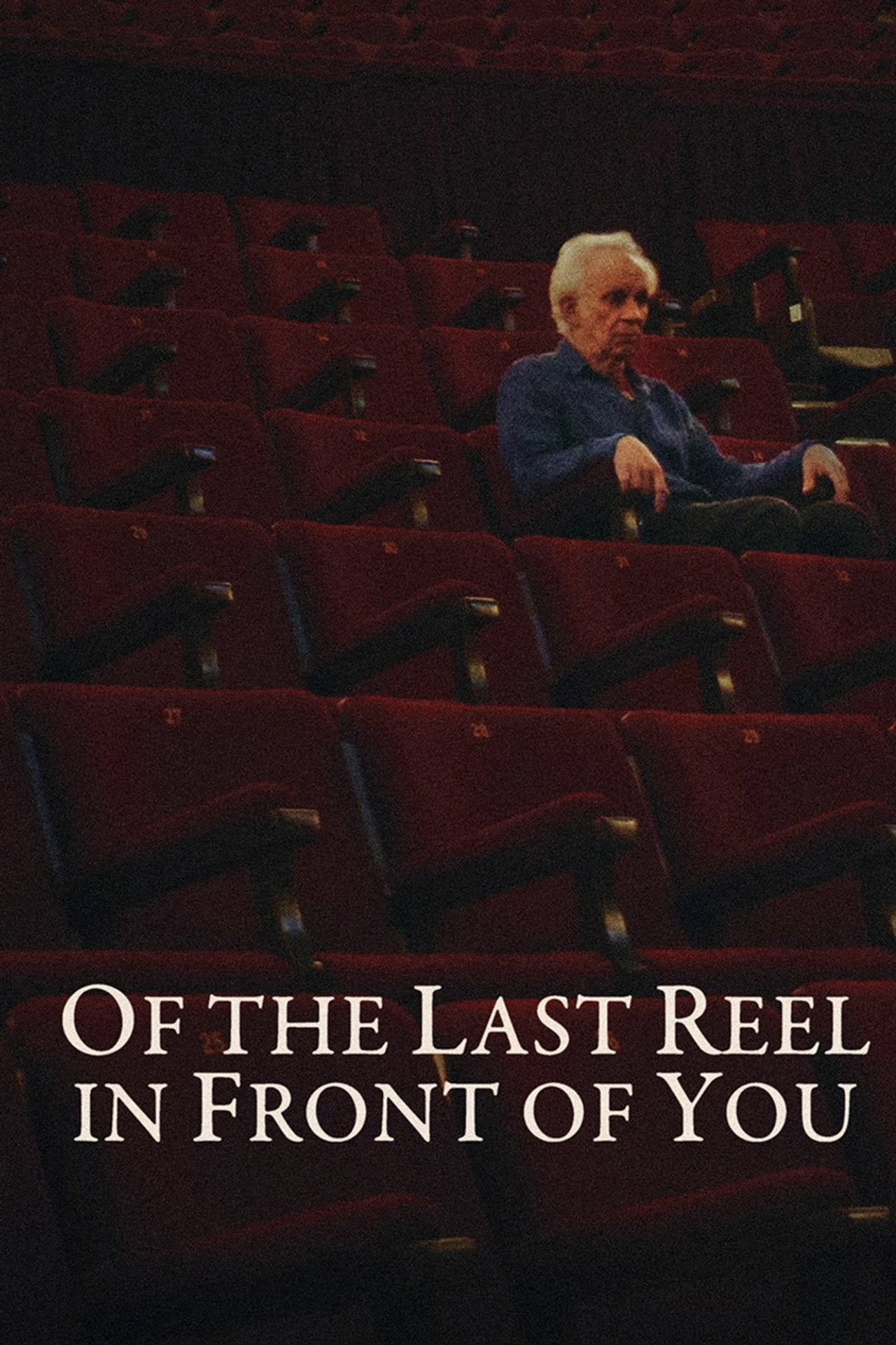 Of the Last Reel in Front of You