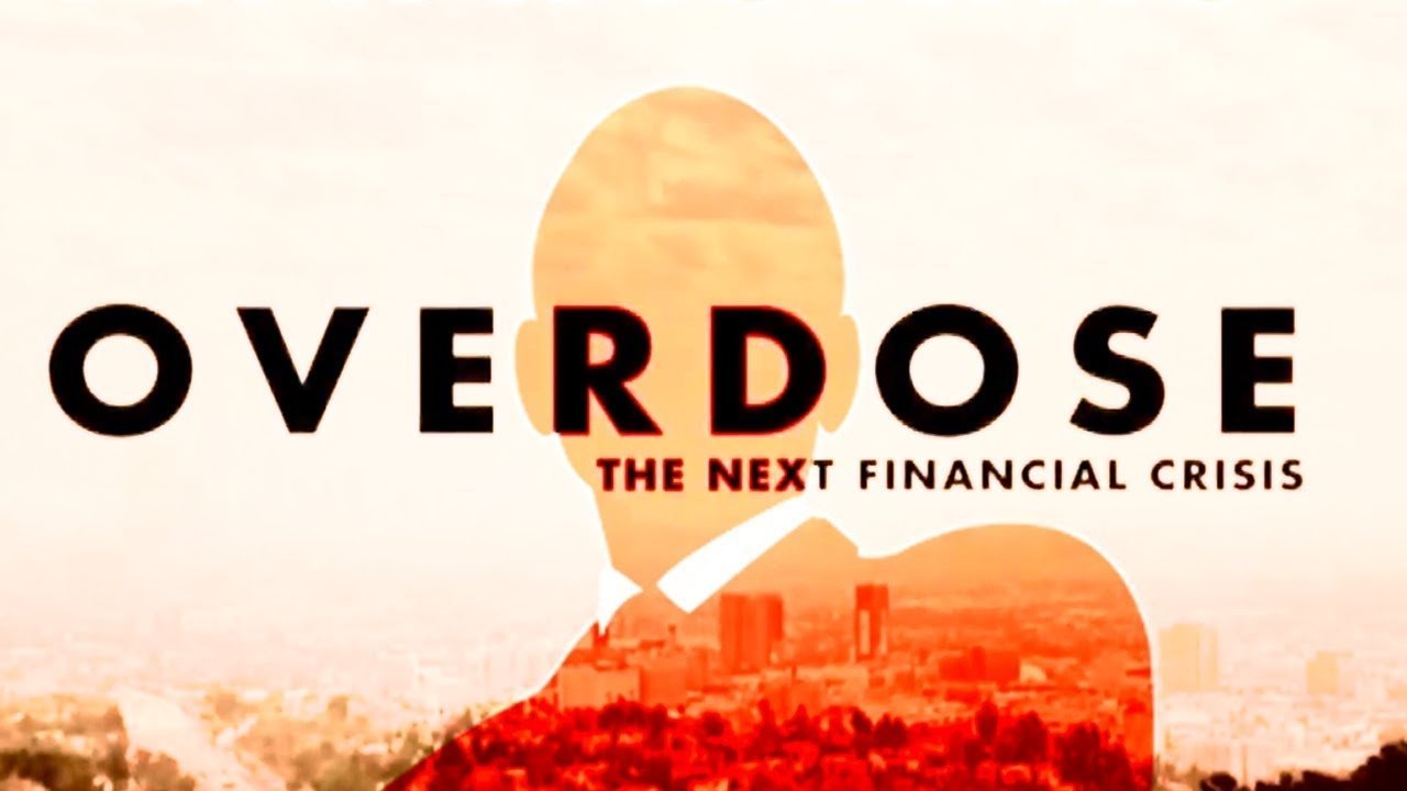 Overdose: The Next Financial Crisis background