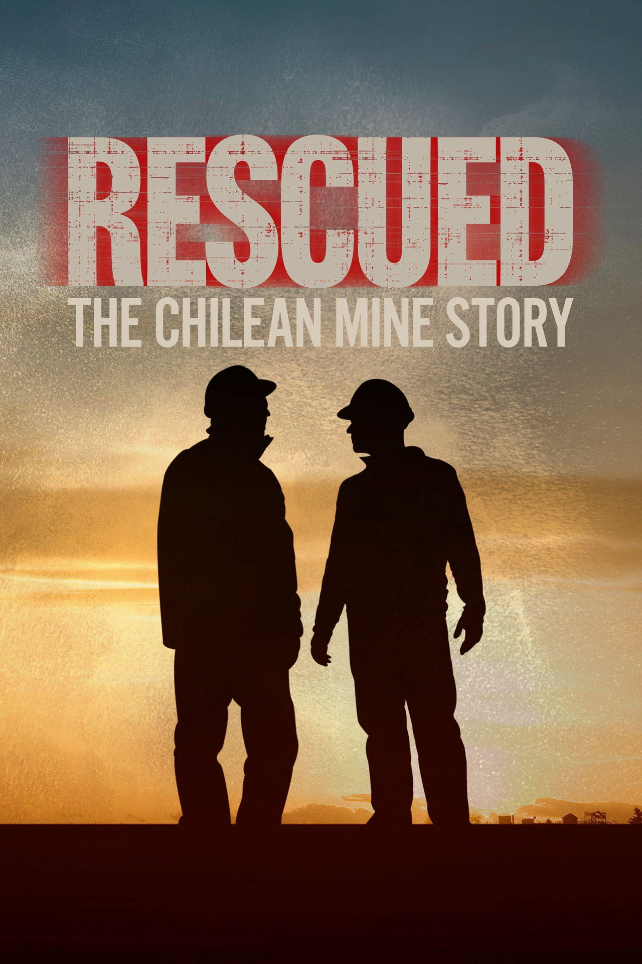 Rescued: The Chilean Miners Story filmaffisch