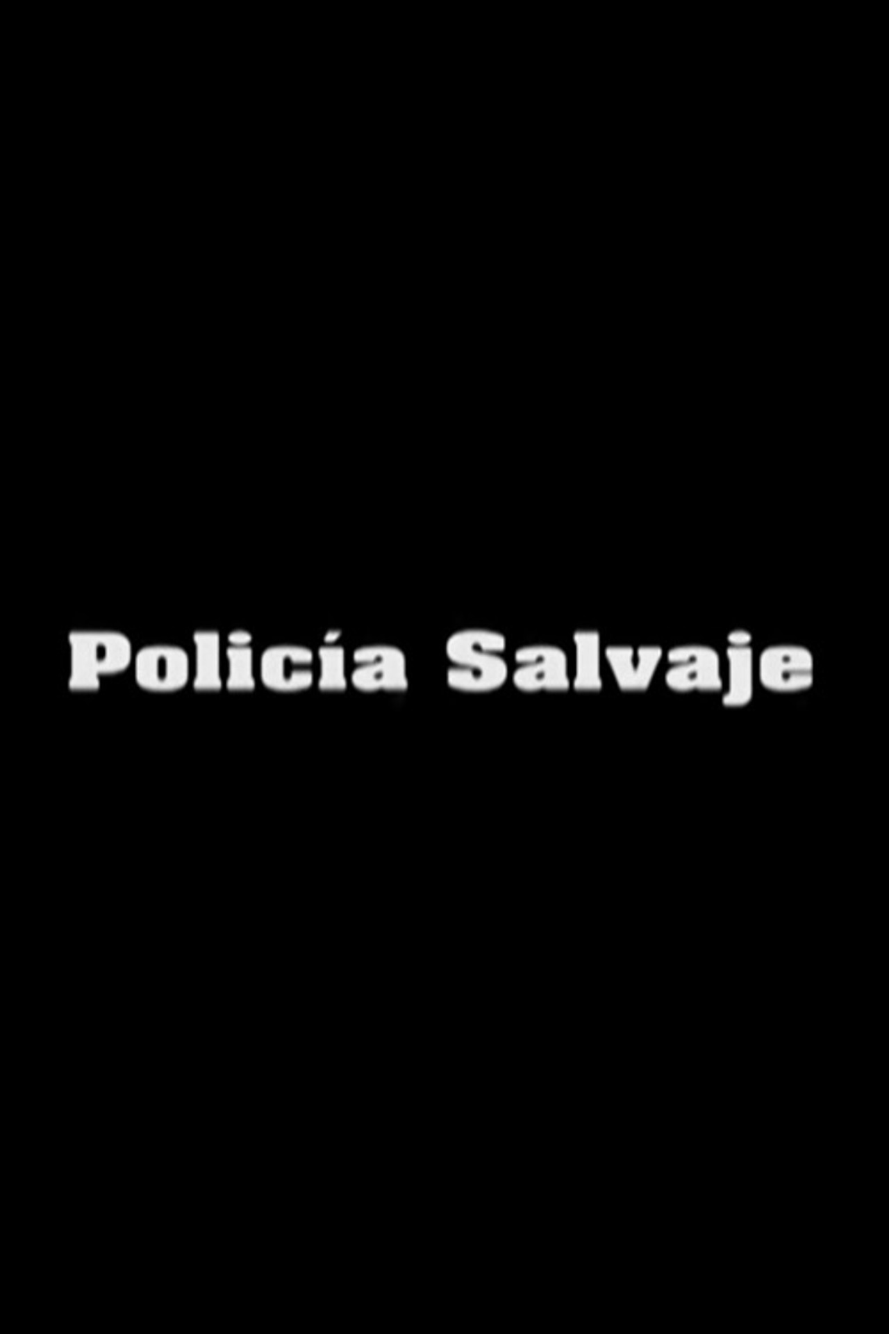 Policía Salvaje filmaffisch