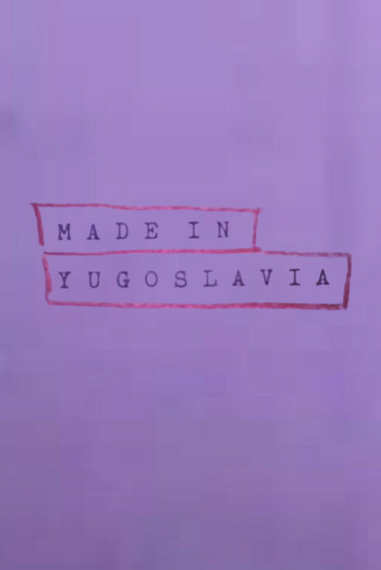 Made In Yugoslavia