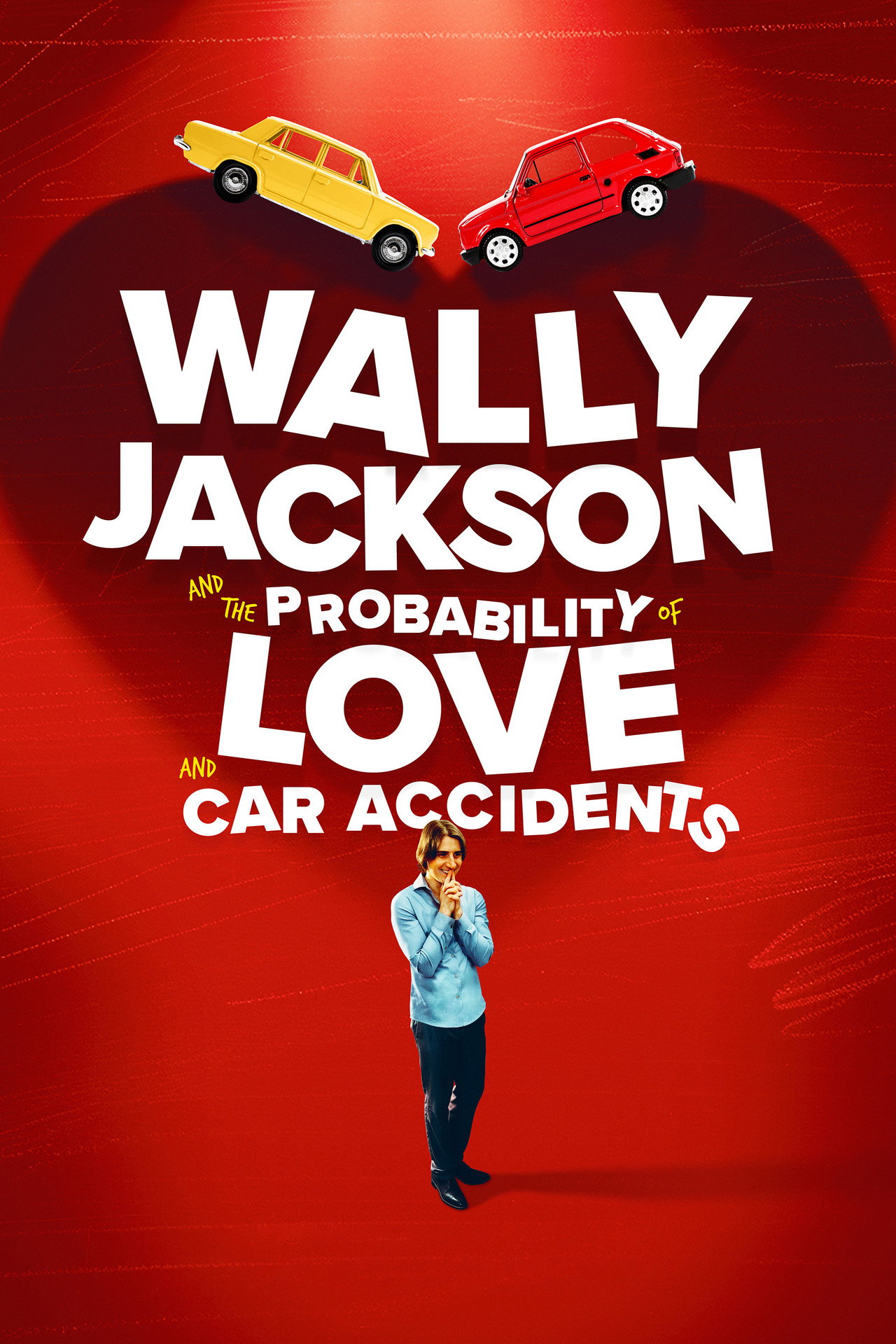Wally Jackson and the Probability of Love and Car Accidents filmaffisch