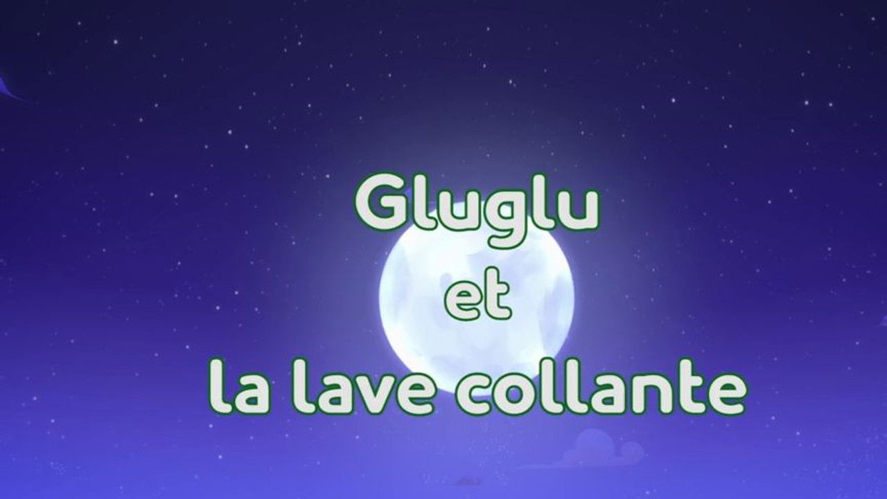 Pyjamasques — Gluglu et la lave collante