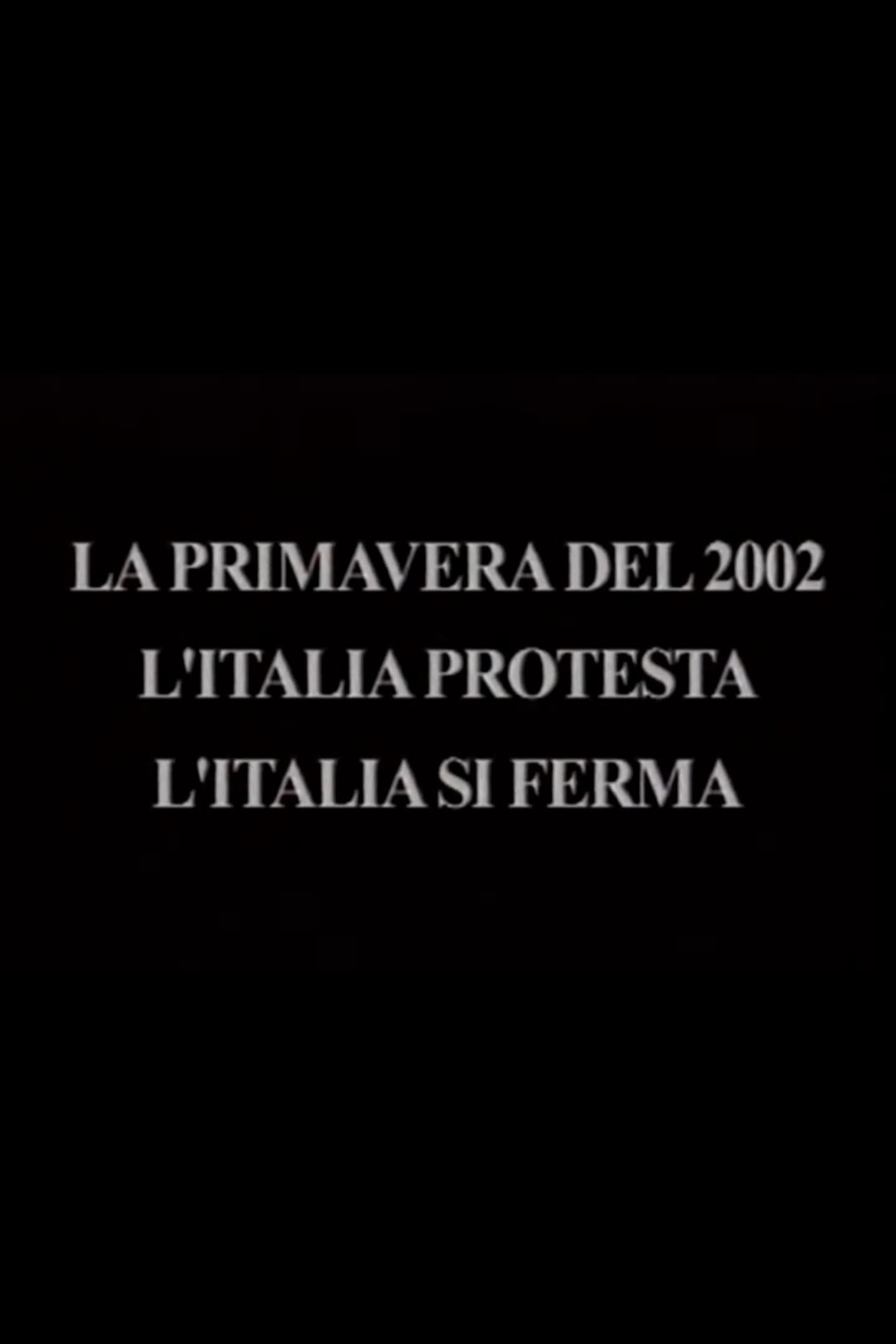The Spring of 2002 - Italy Protests, Italy Stops Backdrop