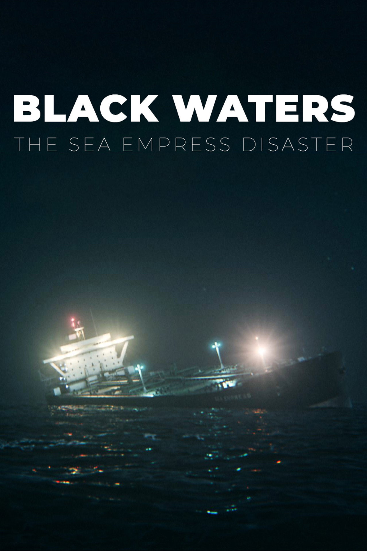 Black Waters: The Sea Empress Disaster poster