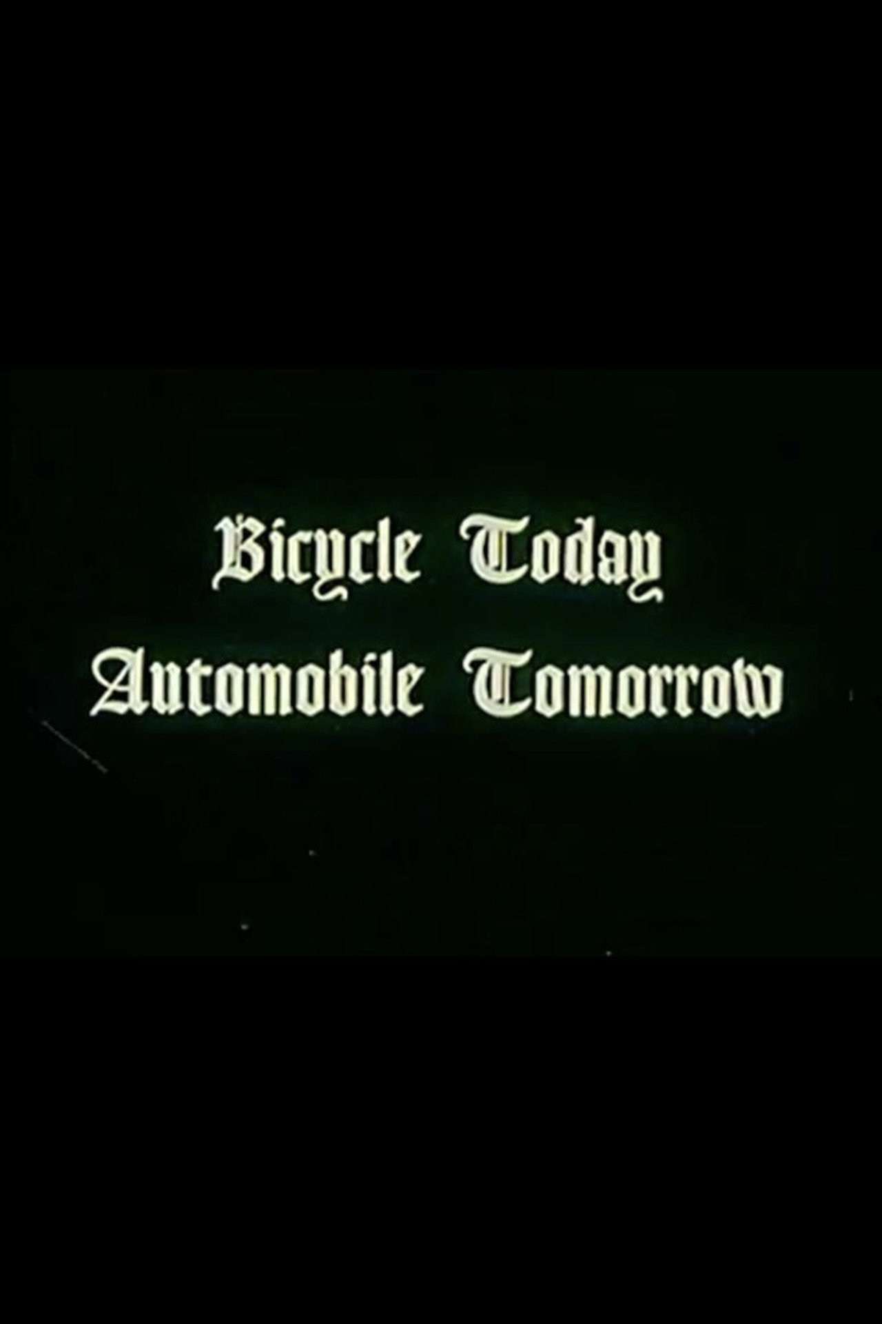 Bicycle Today, Automobile Tomorrow. filmaffisch