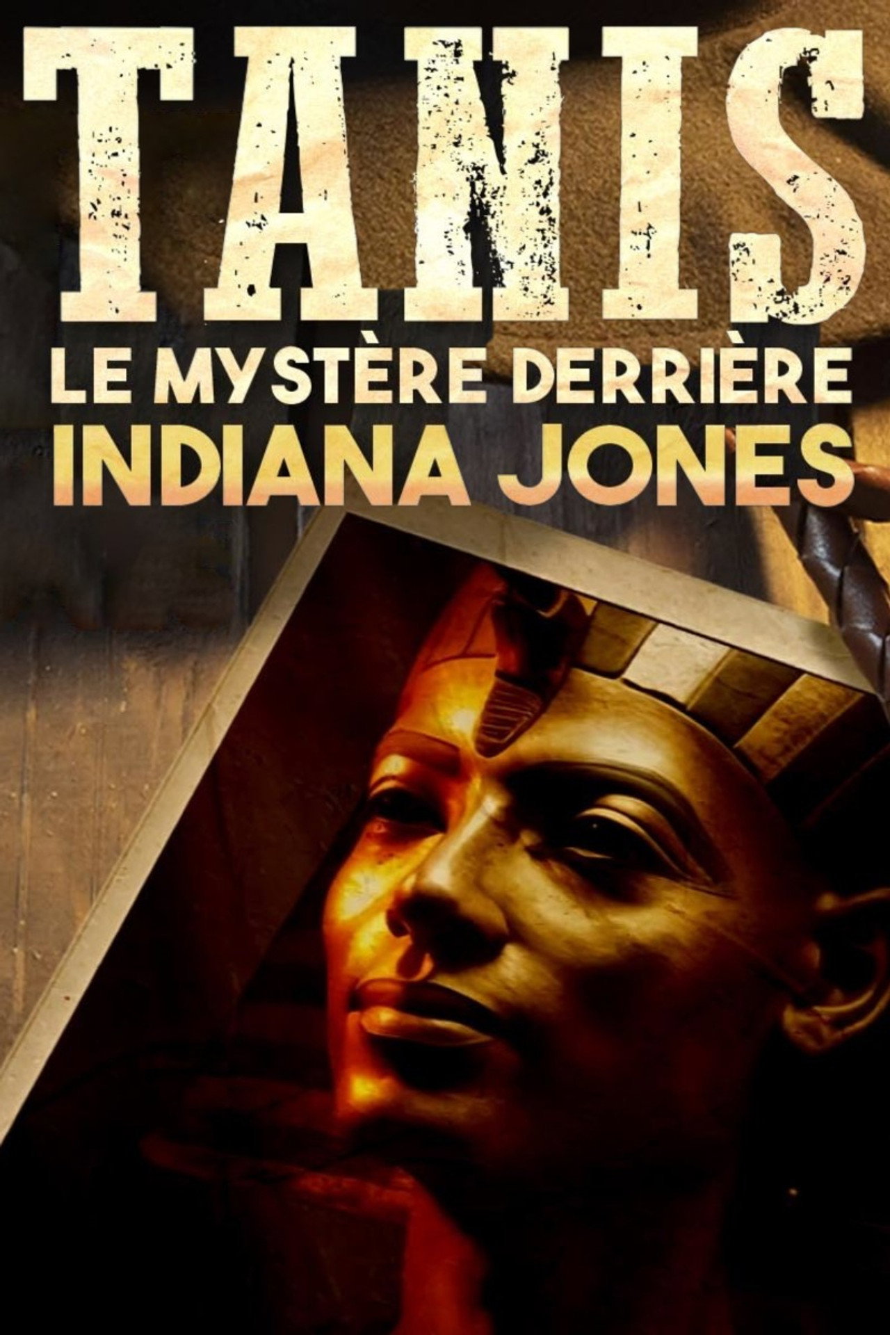 Tanis : Le Mystère derrière Indiana Jones filmaffisch