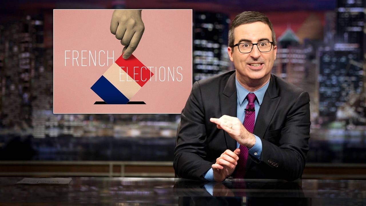 Last Week Tonight with John Oliver - Season 4 Episode 9 : French Elections