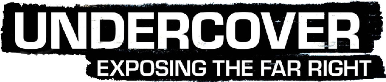 Undercover: Exposing the Far Right