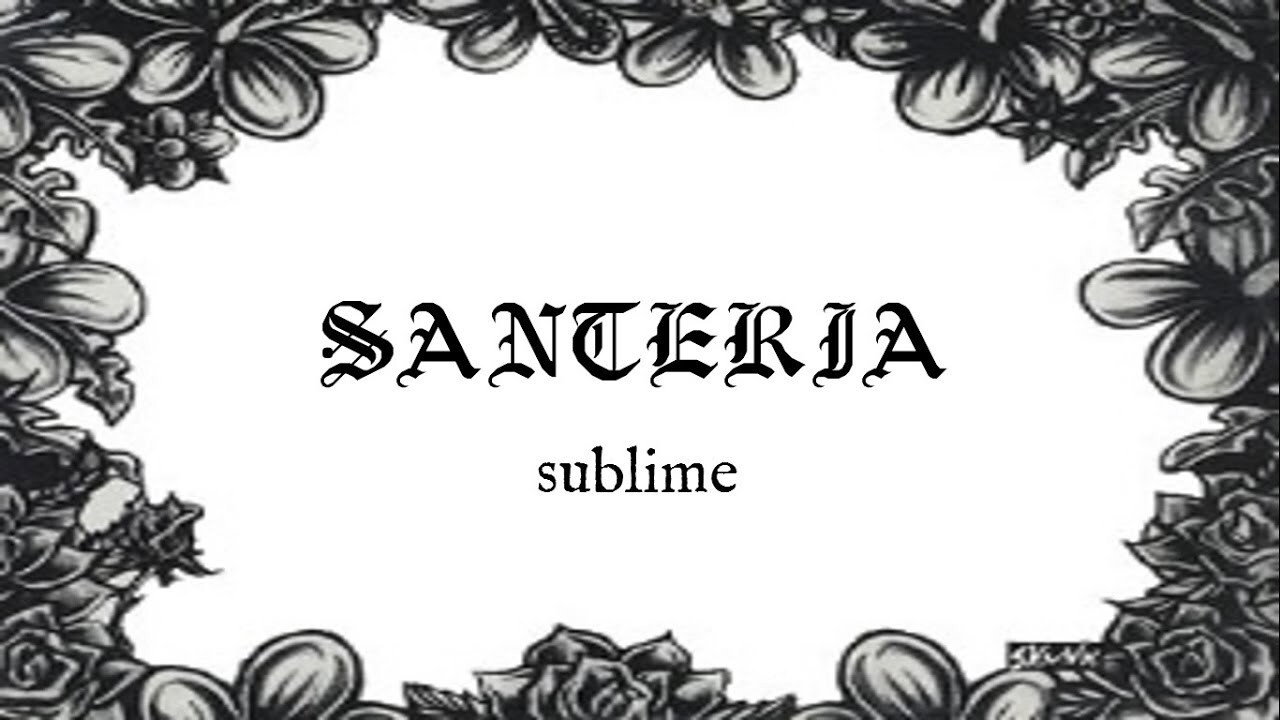 Sublime - Santeria