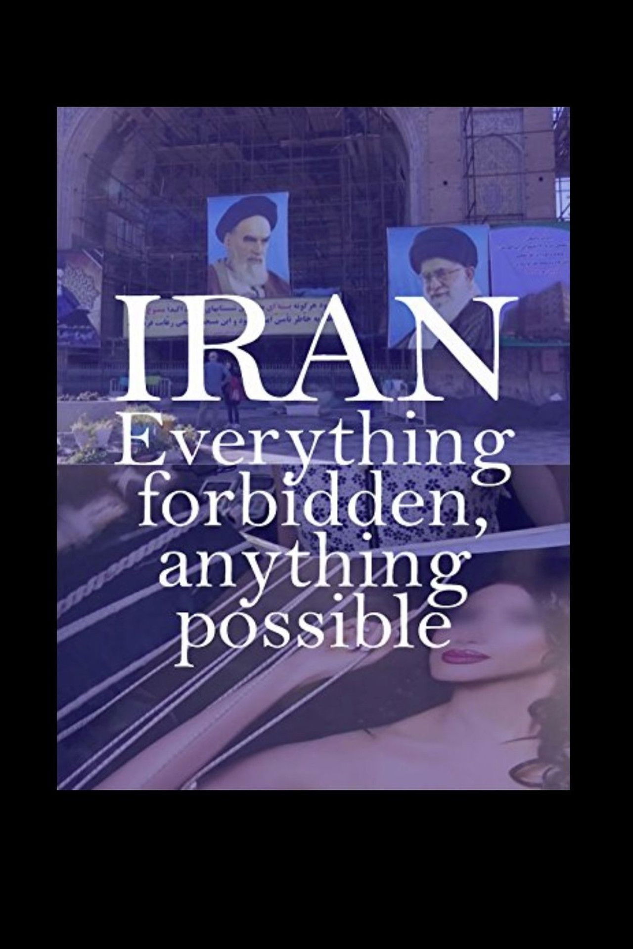 Iran: Everything Forbidden, Anything Possible Backdrop