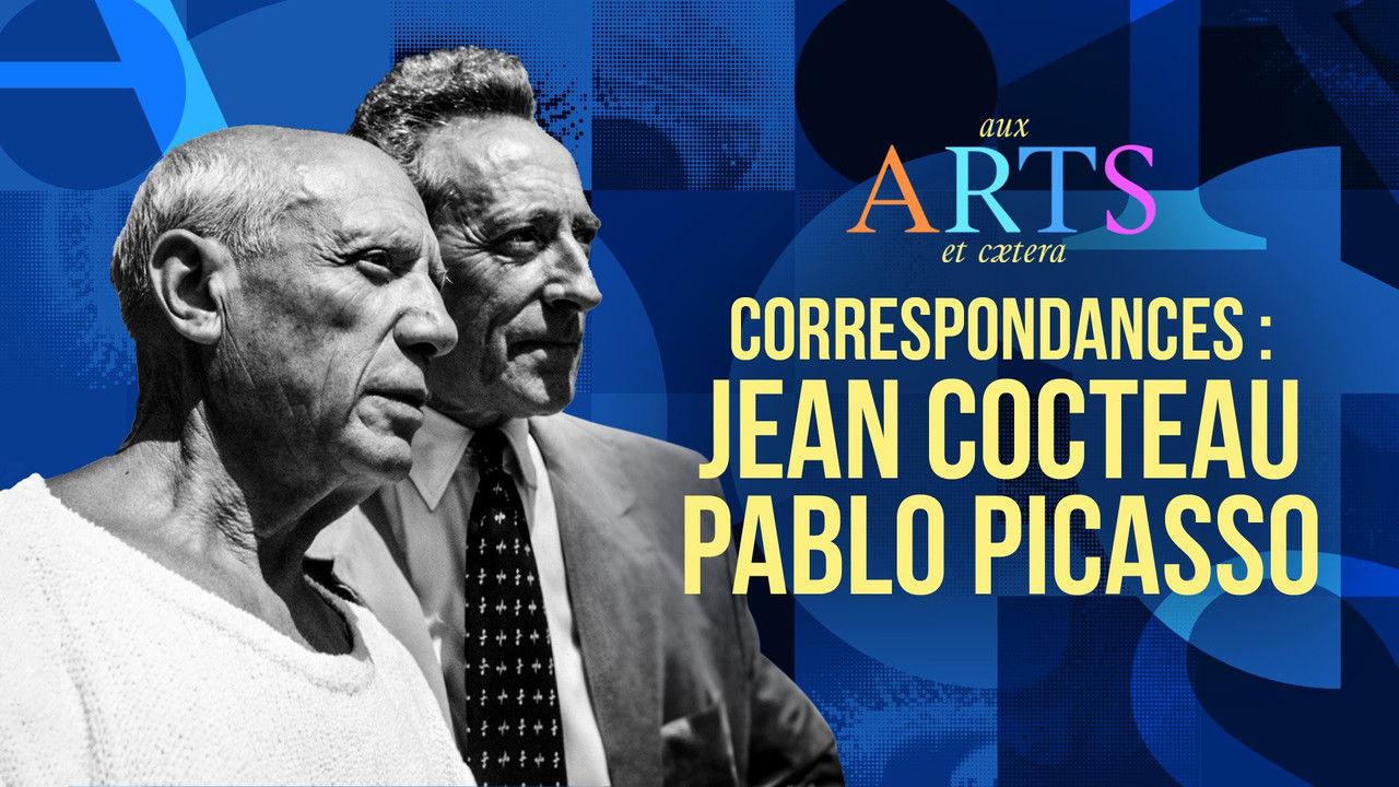 Aux arts et cætera — Correspondances : Jean Cocteau - Pablo Picasso