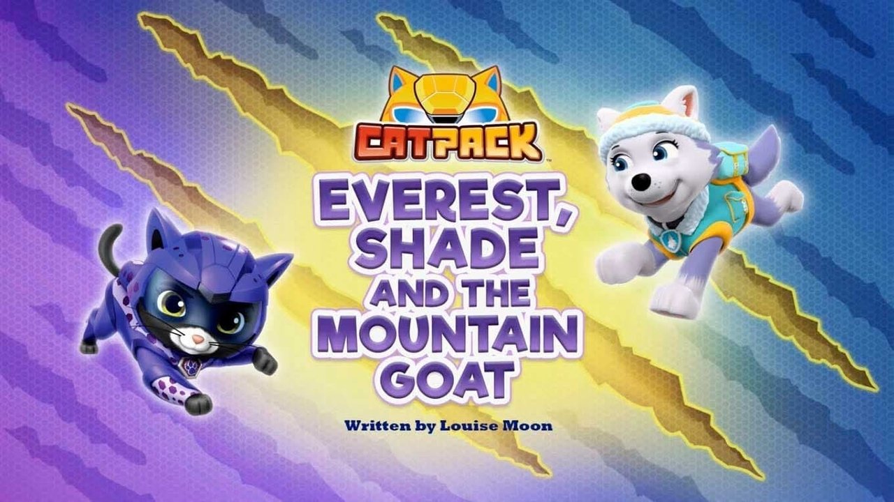 PAW Patrol - Season 0 Episode 20 : Cat Pack - Everest, Shade and the Mountain Goat